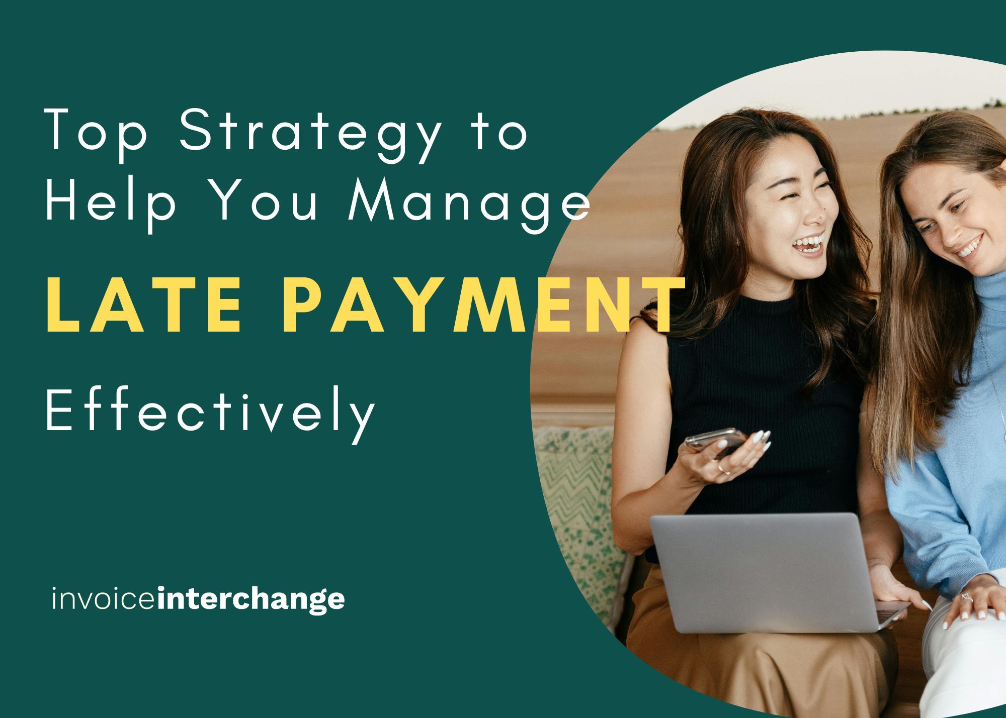Top strategy to help you manage late payment effectively
