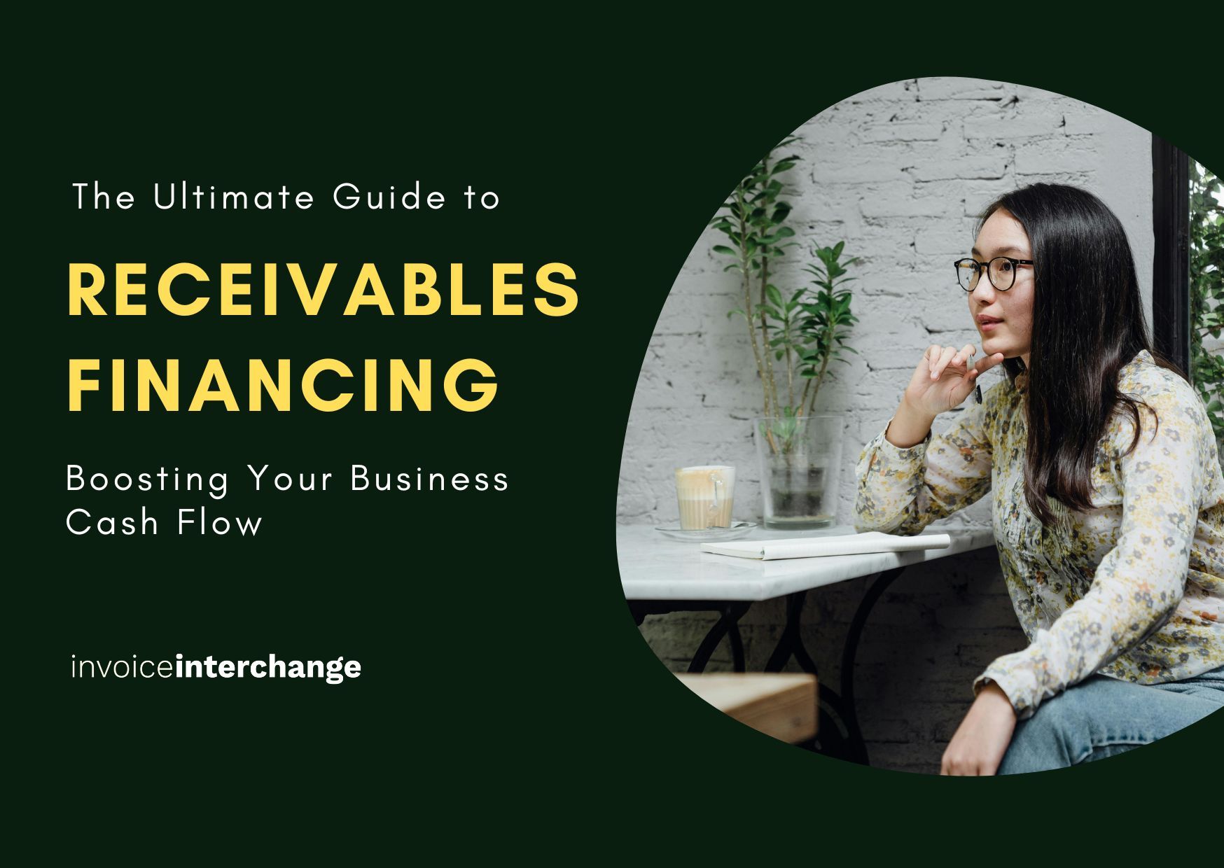 The Ultimate Guide to Receivables Financing: Boosting Your Business Cash Flow