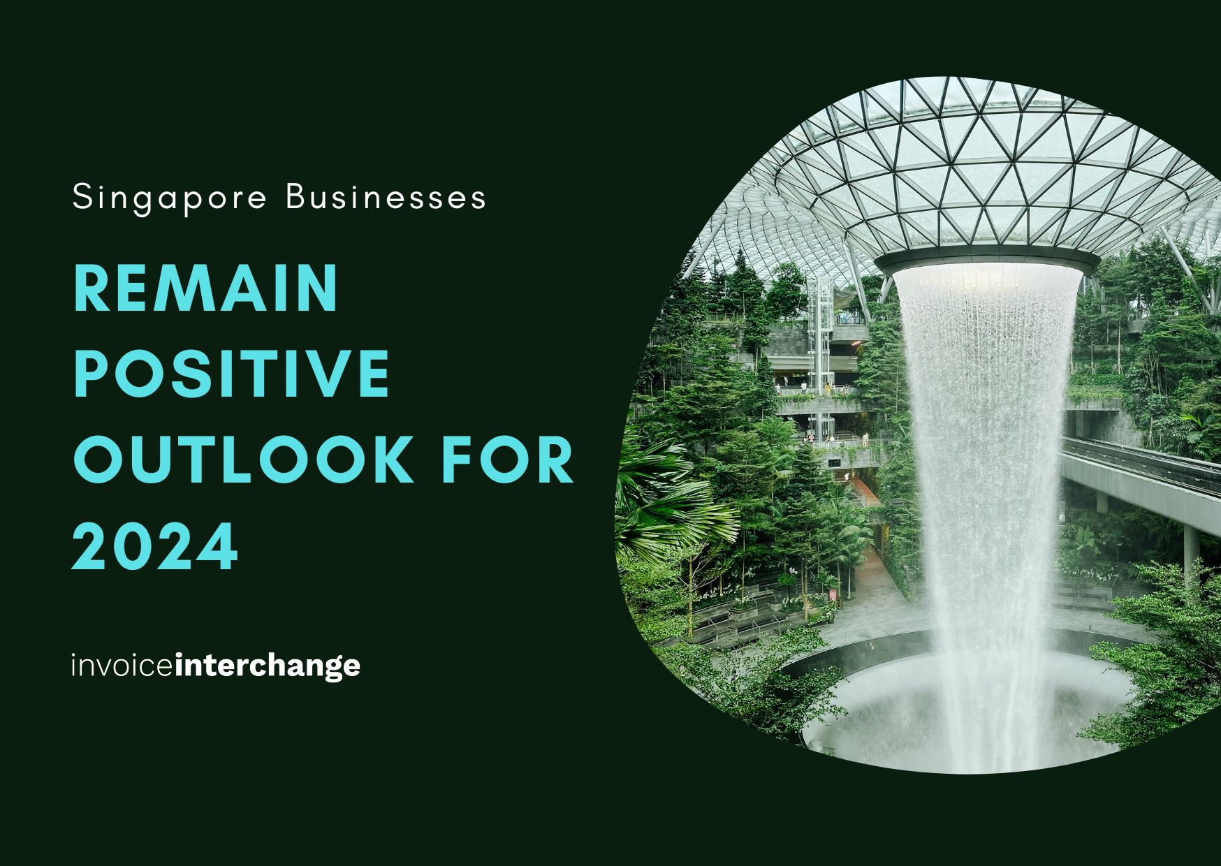 Singapore Businesses Remain Positive Outlook For 2024 Invoice Interchange   SG 2024 1 